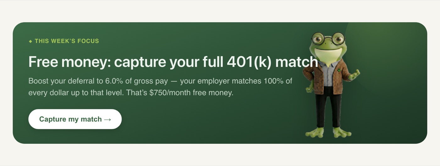 This week’s focus in WeLeap: capture your full 401(k) match, worth $750 a month